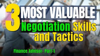 3 Most Valuable Negotiation Skills and Tactics  Finance Advisor  Part 1 financeadvisor7 [upl. by Sholes]