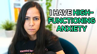 I Have HighFunctioning Anxiety What I Do About It [upl. by Ettesel]