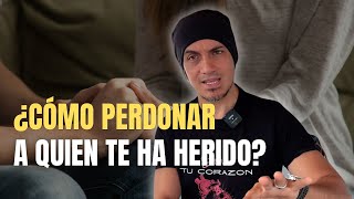 ¿Cómo perdonar a quien te ha herido [upl. by Ginnie]