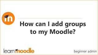 How can I add groups to my Moodle cohorts [upl. by Niu522]