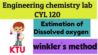 ENGINEERING CHEMISTRY LAB 🔖CYL120 🔖ESTIMATION OF DISSOLVED OXYGEN BY WINKLERS METHOD 🔖KTU🔖 [upl. by Loella]