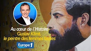 Au cœur de lhistoire Gustav Klimt le peintre des femmes fatales Franck Ferrand [upl. by Dekeles]