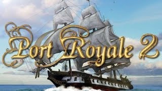 Lets Play Port Royale 2  S1P1  The Start of a Grand Adventure Hopefully [upl. by Dafodil111]