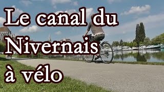 Échappées à vélo sur le canal du NivernaisFrance [upl. by Suiddaht]