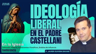 IDEOLOGÍA LIBERAL EN EL PADRE CASTELLANI P Javier Olivera Ravasi [upl. by Warms]