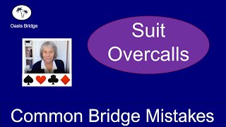 Suit Overcalls Common Bridge Mistakes [upl. by Ahsotal27]