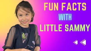 Fun Facts With Little Sammy [upl. by Ocirred]