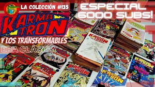 KARMATRÓN Y LOS TRANSFORMABLES Era clásica COMPLETA ESPECIAL 6000 suscriptores LA COLECCIÓN 135 [upl. by Lamraj]