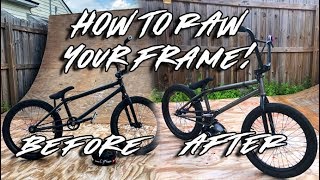 How to Raw Your BMX Frame Easy and Detailed [upl. by Andrews]