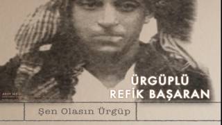 Ürgüplü Refik Başaran  Şen Olasın Ürgüp  Şen Olasın Ürgüp © 2001 Kalan Müzik [upl. by Nailimixam157]