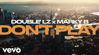 Double Lz  Dont Play ft Marky B [upl. by Kane]