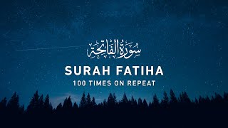 Surah Fatiha  100 Times On Repeat 4K [upl. by Veronika]