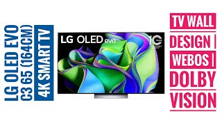 LG OLED evo C3 65 164cm 4K Smart TV  TV Wall Design  WebOS  Dolby Vision  Installation amp Demo [upl. by Naujid]