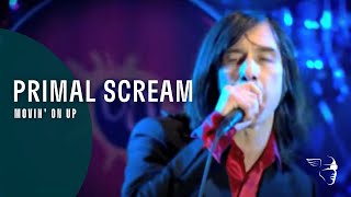 Primal Scream  Movin On Up From quotScreamadelica Livequot [upl. by Edrei]