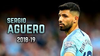 Sergio Agüero 201819  Amazing Goals amp Skills [upl. by Eynenihc530]