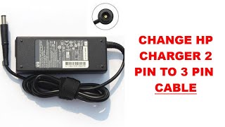 HP LAPTOP CHARGER CABLE CHANGE  REPLACE 2 PIN TO 3 PIN [upl. by Akoek]