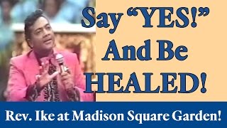 Rev Ike quotSay YES and Be Healedquot [upl. by Hennessey]