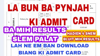 LA JAH LUT KI ADMIT CARD  HADIEN 4 SNEM MIH RESULTS LEH KUMNO DANG LAH NE EM BAN IOH BIANG [upl. by Adirem]