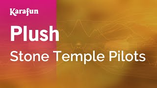 Plush  Stone Temple Pilots  Karaoke Version  KaraFun [upl. by Rosmunda302]