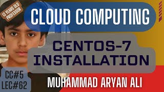 CENTOS7 Installation CC5 Lec62 [upl. by Itnava]