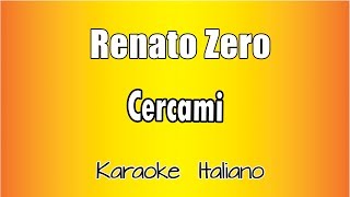 Renato Zero  Cercami versione Karaoke Academy Italia [upl. by Kenison]