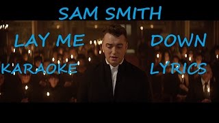 SAM SMITH  LAY ME DOWN KARAOKE LYRICS [upl. by Esilegna]