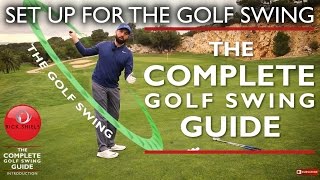 SET UP FOR THE GOLF SWING  THE COMPLETE GOLF SWING GUIDE [upl. by Tinaret]