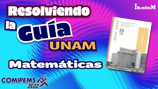 Resolución de Matemáticas Guía UNAM COMIPEMS 2022 [upl. by Hildegarde]