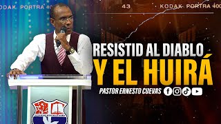 RESISTID AL DIABLO Y HUIRA  PASTOR ERNESTO CUEVAS [upl. by Fechter233]