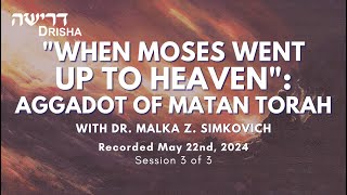 “When Moses Went Up To Heaven” Aggadot of Matan Torah  Part 3 of 3 [upl. by Elletnwahs]