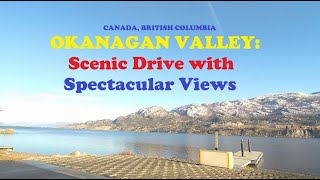 OKANAGAN VALLEY Scenic Drive with Spectacular Views [upl. by Laurentium]