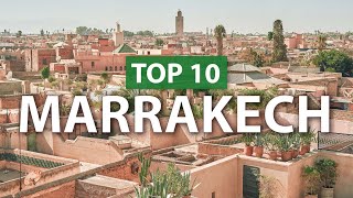 Top 10 things to do in MARRAKECH  Marrakesh Travel Guide [upl. by Edwyna]