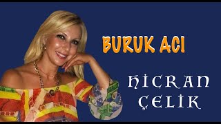 HİCRAN ÇELİK  BURUK ACI [upl. by Springer]