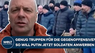 PUTINS KRIEG Genug Truppen für die Gegenoffensive So wollen die Russen jetzt Soldaten anwerben [upl. by Srini]