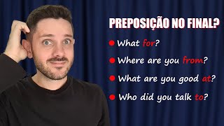 Preposições em inglês no final de perguntas Pode isso [upl. by Ahsian]