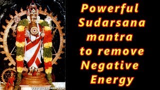 Mantra to remove Negative Energy Sudarsana Mantra Chakrathazhwar Gayatri Mantra [upl. by Gualterio]