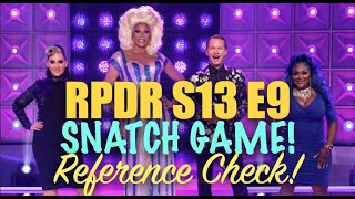 RPDR S13 Ep9 The Snatch Game  Reference Check [upl. by Ynnaf59]