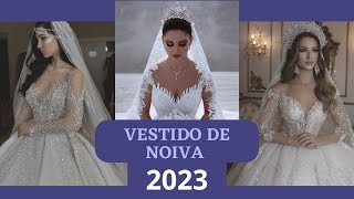 Vestidos de noiva 2023 Os mais lindos de todos os tempos [upl. by Budd]