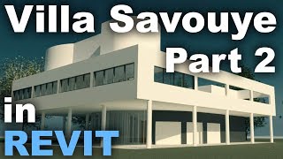 Le Corbusiers Villa Savoye in Revit Complete Tutorial  Part 2 [upl. by Paulson]