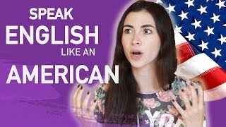 HOW TO SPEAK ENGLISH LIKE AN AMERICAN [upl. by Leverick]