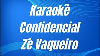 KARAOKÊ  CONFIDENCIAL  ZÉ VAQUEIRO [upl. by Hoon]