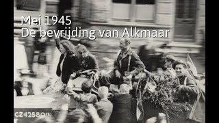 De Bevrijding van Alkmaar mei 1945 [upl. by Aggarwal]