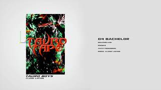 TAURO BOYS amp TUTTI FENOMENI  BACHELOR Prod Close Listen [upl. by Ot]