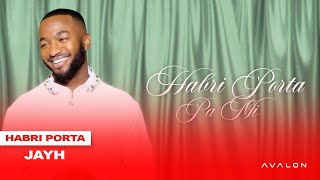 Jayh  Habri Porta LYRIC VIDEO [upl. by Cleave]