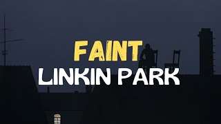 Faint  Linkin Park  Lyrics [upl. by Eseer]