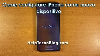 Guida Come configurare iPhone come nuovo dispositivo [upl. by Eibreh]