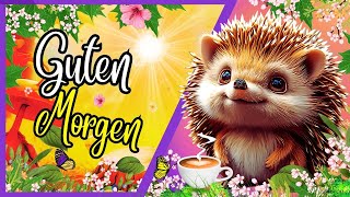 Einen wunderschönen guten Morgen 🤗☕🌞🦔Guten Start in den Tag  Nachricht für dich [upl. by Pompea529]