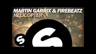 Martin Garrix amp Firebeatz  Helicopter Original Mix [upl. by Richara]