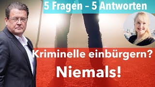 Kriminelle einbürgern Niemals 5 Fragen  5 Antworten [upl. by Ahsein]