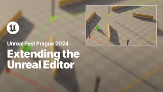 Extending the Editor Making the Most of Unreal Engine’s Existing Framework  Unreal Fest 2024 [upl. by Alliuqahs]